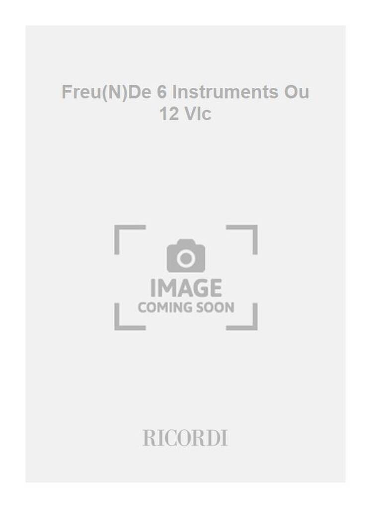Freu(N)De 6 Instruments Ou 12 Vlc